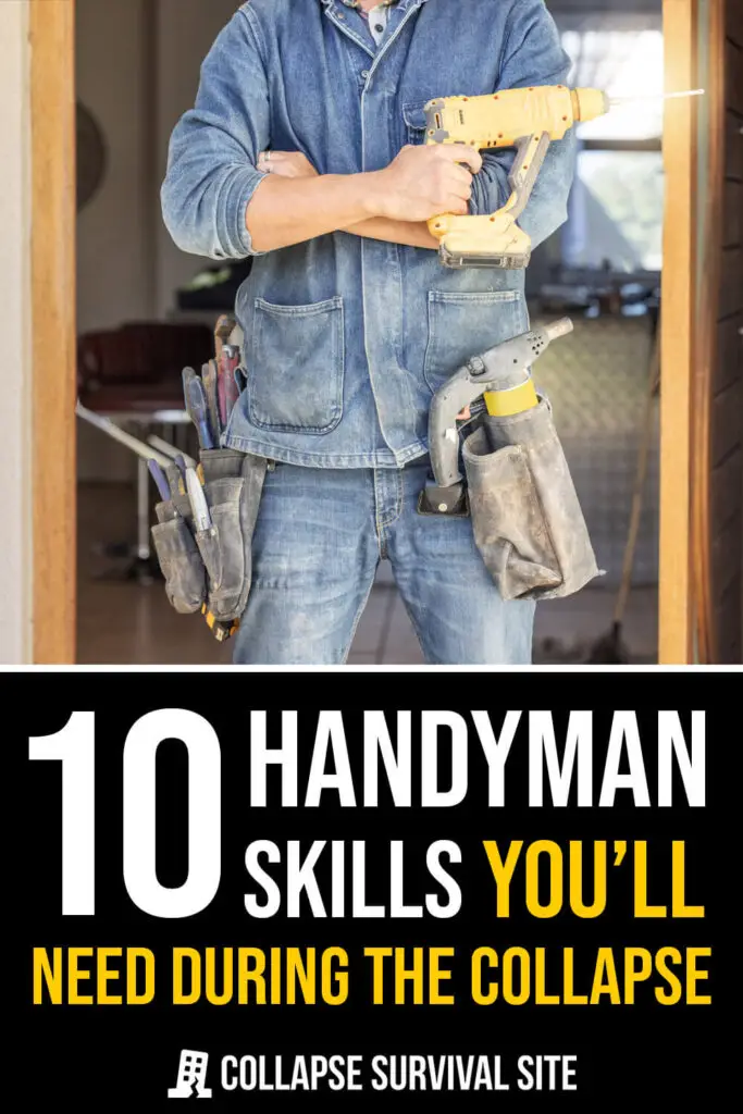 10 Handyman Skills You’ll Need During the Collapse