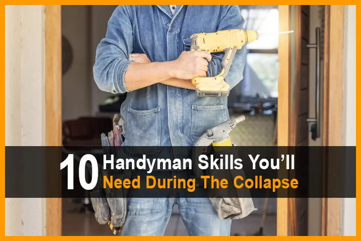 10 Handyman Skills You’ll Need During the Collapse