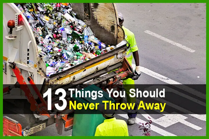 13 Things You Should Never Throw Away