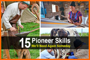 15 Pioneer Skills We’ll Need Again Someday