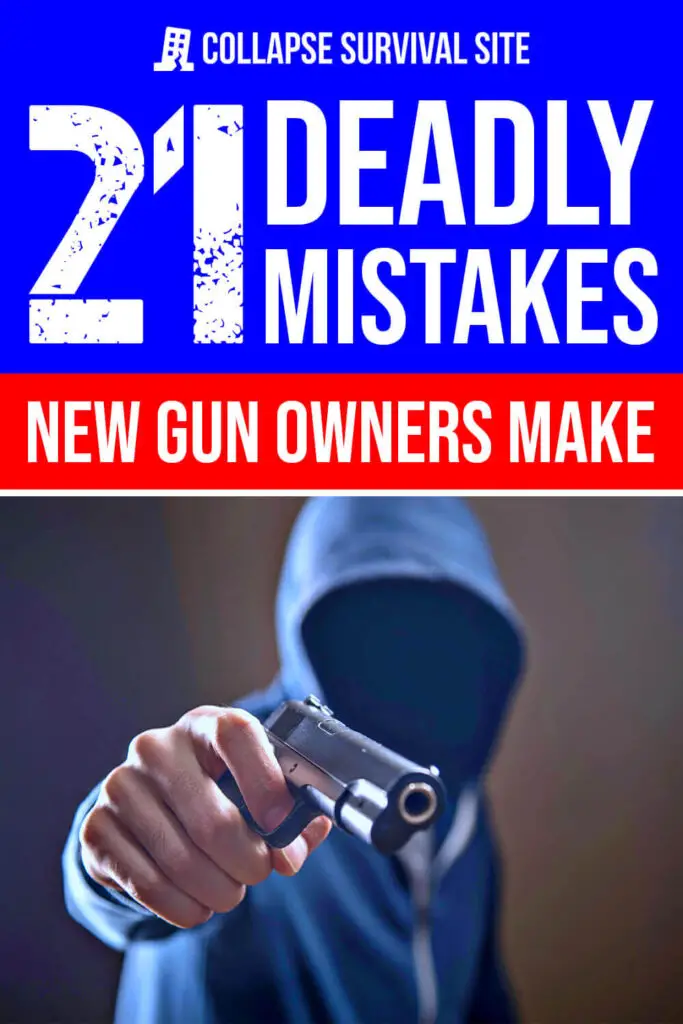 21 Deadly Mistakes New Gun Owners Make