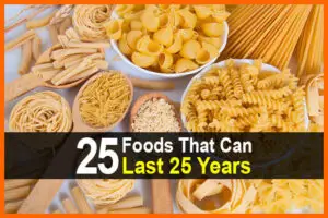 25 Foods That Can Last 25 Years
