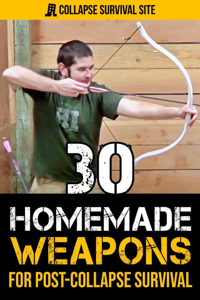 30 Homemade Weapons for Post-Collapse Survival