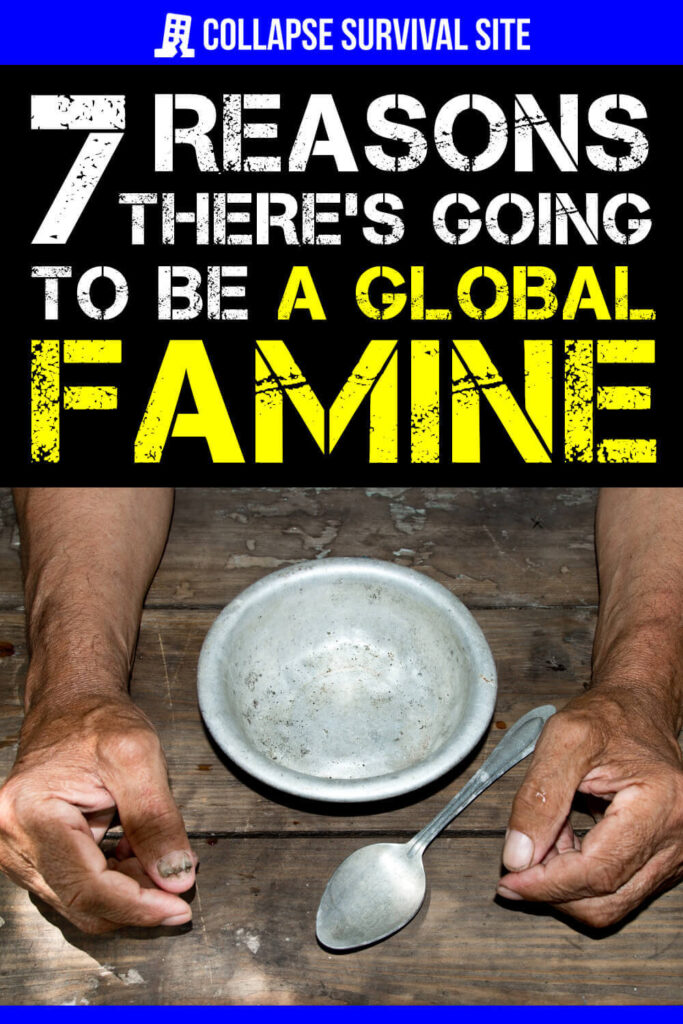 7 Reasons  There's Going To Be A Global Famine