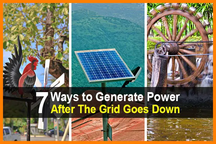 7 Ways to Generate Power After The Grid Goes Down