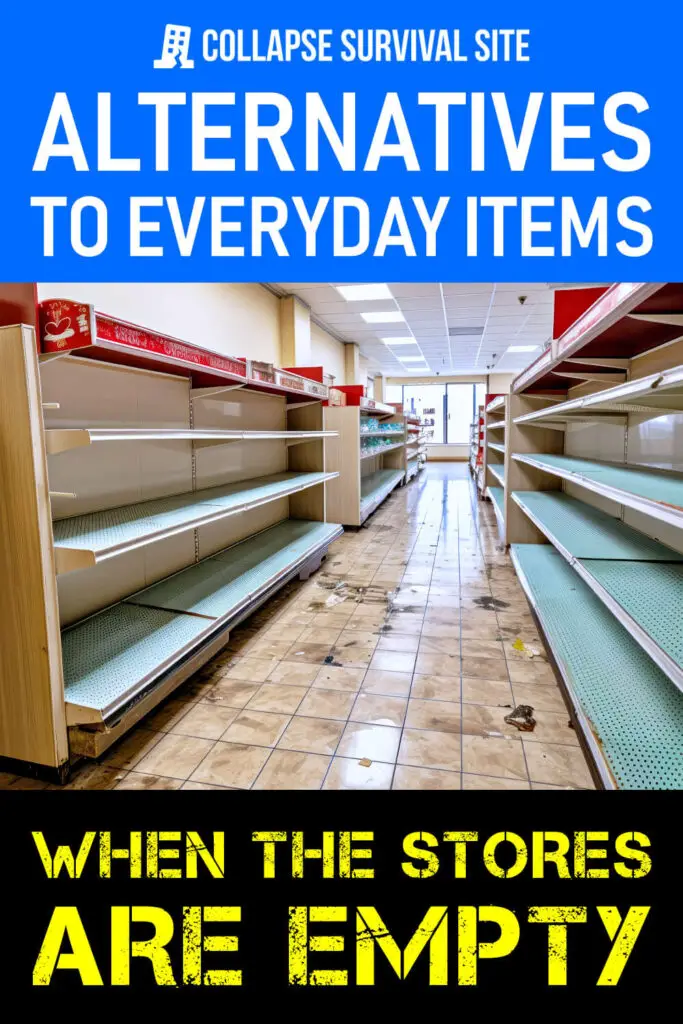Alternatives To Everyday Items When The Stores Are Empty