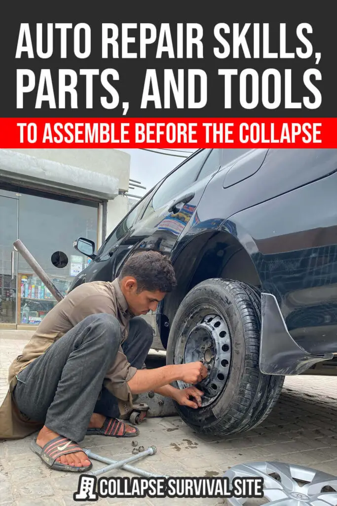 Auto Repair Skills, Parts and Tools to Assemble Before the Collapse