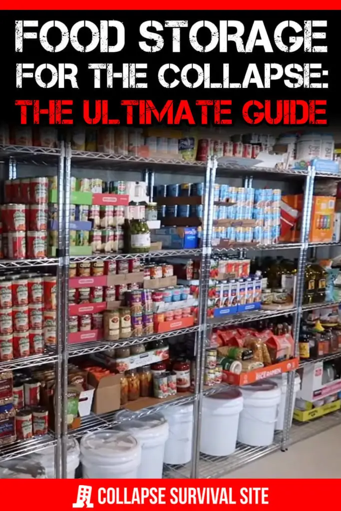 Food Storage for The Collapse: The Ultimate Guide