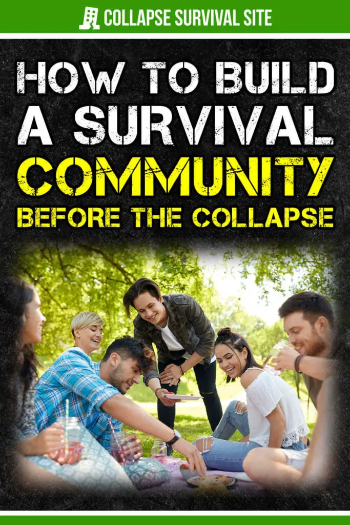 How to Build a Survival Community Before The Collapse