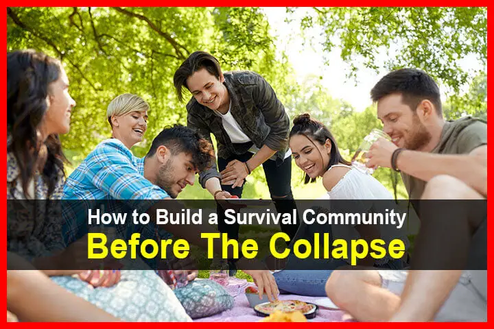 How to Build a Survival Community Before The Collapse