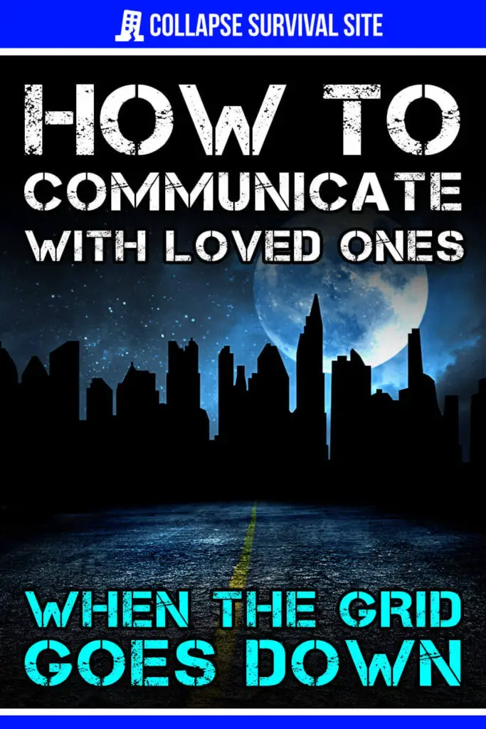 How To Communicate With Loved Ones When The Grid Goes Down