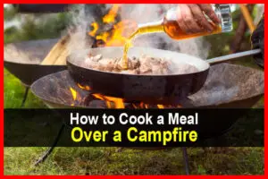How to Cook a Meal Over a Campfire