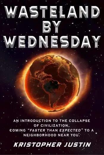 Wasteland By Wednesday: An Introduction To The Collapse Of Civilization, Coming "Faster Than Expected" To A Neighborhood Near You