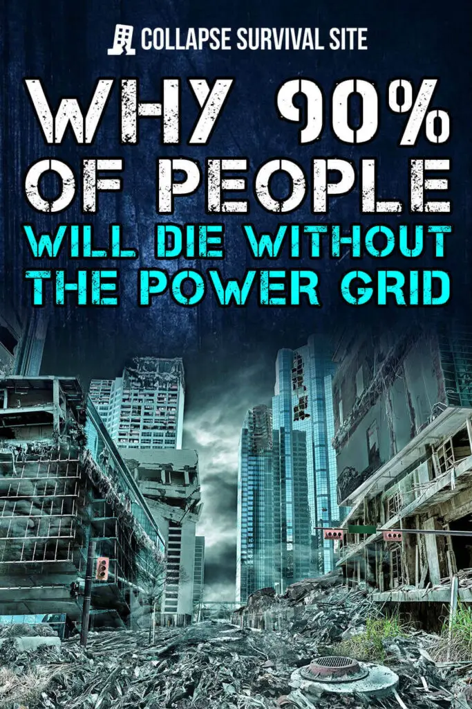 Why 90% of People Will Die Without the Power Grid